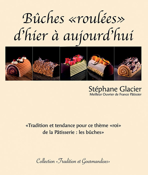 BUCHES ROULEES D'HIER A AUJOURD'HUI